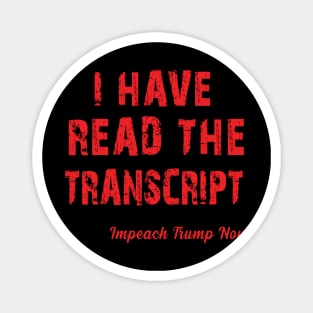 i have read the transcript - impeach trump Magnet